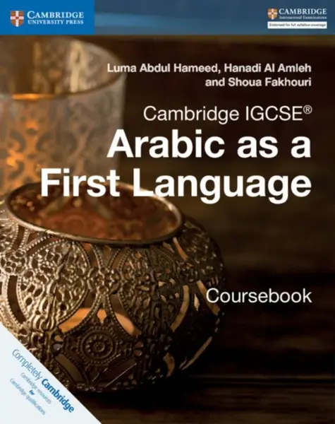 Cambridge IGCSE<sup>Â®</sup> Arabic as a First Language Coursebook - Hanadi Al Amleh, Shoua Fakhouri, Luma Abdul Hameed