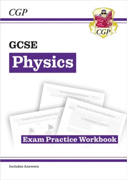 GCSE Physics Exam Practice Workbook (includes answers) - CGP Books