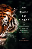 No Beast So Fierce - Dane Huckelbridge