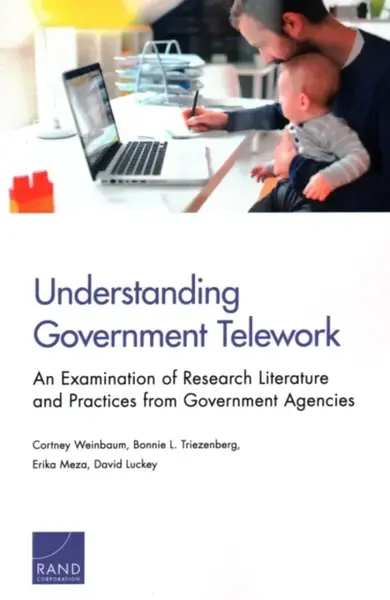 Understanding Government Telework - Erika Meza, Bonnie L Triezenberg, Cortney Weinbaum