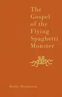 The Gospel of the Flying Spaghetti Monster - Bobby Henderson