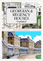 Georgian and Regency Houses Explained - Trevor Yorke