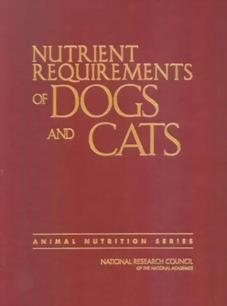 Nutrient Requirements of Dogs and Cats - Board on Agriculture and Natural Resources, Division on Earth and Life Studies, National Research Council, Su
