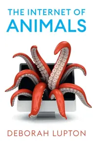 The Internet of Animals - Deborah  Lupton