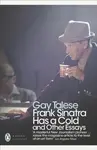 Frank Sinatra Has a Cold - Gay Talese