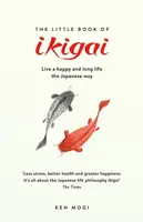 The Little Book of Ikigai - Ken Mogi