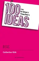 100 Ideas for Primary Teachers: RSE - Catherine Kirk