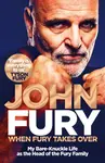 When Fury Takes Over - John Fury