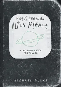 Notes From An Alien Planet - Michael Burke