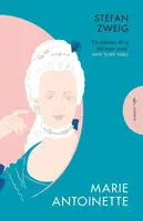 Marie Antoinette - Stefan Zweig