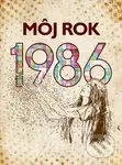 Môj rok 1986 - Martina Coufalová - kniha z kategorie Historie