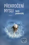 Překročení mysli - Boris Pralovszký - kniha z kategorie Psychologie