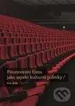 Financování filmu jako aspekt kulturní politiky - Petr Bilík - kniha z kategorie Film
