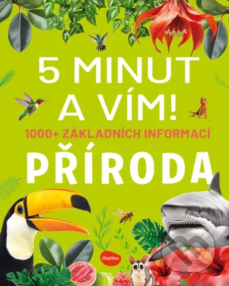 5 minut a vím! – 1000+ základních informací: Příroda - kniha z kategorie Encyklopedie