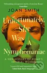 Unfortunately, She was a Nymphomaniac - Joan Smith