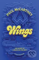 Wings (The Story of a Band on the Run) - Paul McCartney - kniha z kategorie Autobiografie