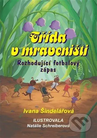 Třída v mraveništi - Ivana Šindelářová - kniha z kategorie Pohádky