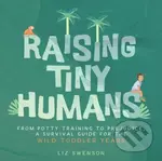 Raising Tiny Humans (A Handbook for Parenting Toddlers) - kniha z kategorie Zdraví a životní styl