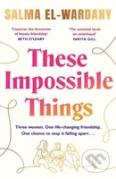 These Impossible Things (An unforgettable story of love and friendship) - kniha z kategorie Romantika