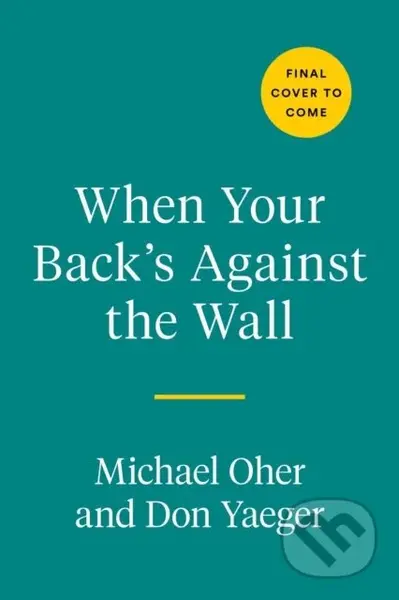 When Your Back's Against the Wall (Fame, Football, and Lessons Learned Through a Lifetime of Adversity) - kniha z kategorie Zdraví a životní styl