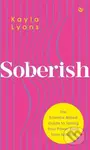 Soberish (The Science Based Guide to Taking Your Power Back from Alcohol) - kniha z kategorie Zdraví a životní styl