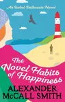 The Novel Habits of Happiness - Alexander McCall Smith