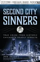 Second City Sinners (True Crime from Historic Chicago’s Deadly Streets) - kniha z kategorie Humanitní a společenské vědy
