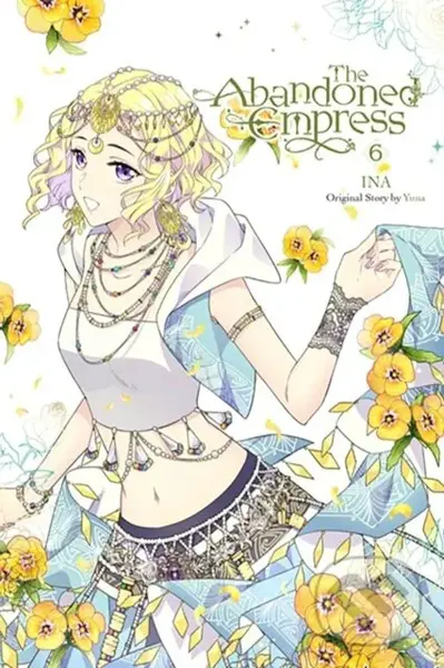 The Abandoned Empress, Vol. 6 (comic) - David Odell, Yuna Yuna, Lys Blakeslee, INA