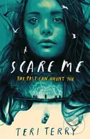 Scare Me (A darkly twisting supernatural YA thriller - read if you dare!) - kniha z kategorie Pro děti