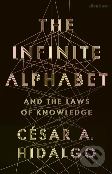 The Infinite Alphabet - Cesar A. Hidalgo