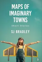 Maps of Imaginary Towns - SJ Bradley