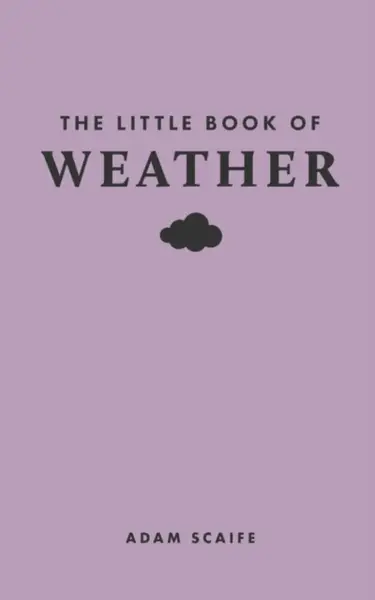 The Little Book of Weather - Adam Scaife
