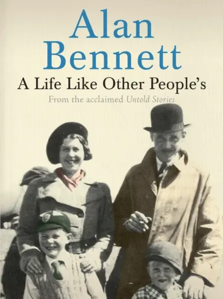 A Life Like Other People's - Alan Bennett