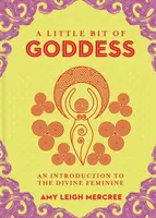 Little Bit of Goddess, A - Amy Leigh Mercree