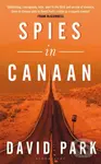 Spies in Canaan ('One of the most powerful and probing novels so far this year' - Financial Times, Best summer reads of 2022) - kniha z kategorie…