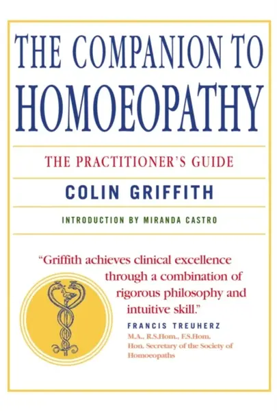 Companion to Homeopathy - Miranda Castro, Colin Griffith