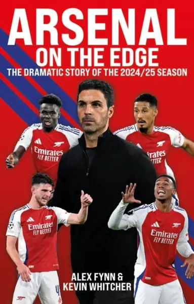 Arsenal: On the Edge - Alex Fynn, Kevin Whitcher