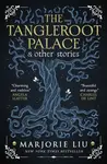 The Tangleroot Palace - Marjorie Liu
