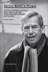 Václav Havel's Prague - Zdeněk Lukeš