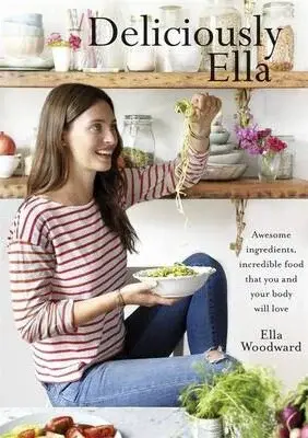 Deliciously Ella - Ella Woodward - Mills