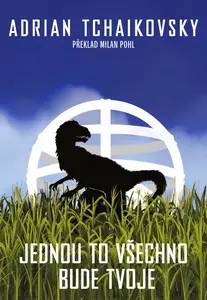 Jednou to všechno bude tvoje - Adrian Tchaikovsky