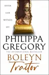 Boleyn Traitor - Philippa Gregory
