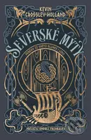 Severské mýty: Příběhy ze světů slunce i ledu - Kevin Crossley-Holland