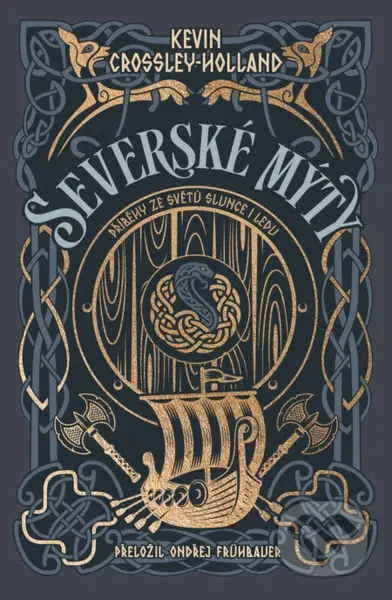 Severské mýty: Příběhy ze světů slunce i ledu - Kevin Crossley-Holland