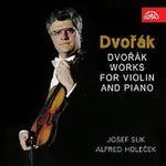 Josef Suk, Alfréd Holeček – Dvořák: Skladby pro housle a klavír