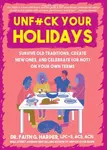 Unfuck Your Holidays - Faith G. Harper