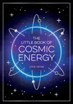 The Little Book of Cosmic Energy - Lydia Levine