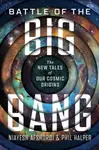 Battle of the Big Bang - Niayesh Afshordi, Phil Halper
