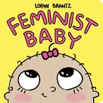 Feminist Baby - Loryn Brantz