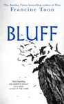 Bluff - Francine Toon